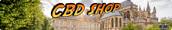 cbd shop reims - boutique cbd reims - magasin cbd reims - livraison cbd reims